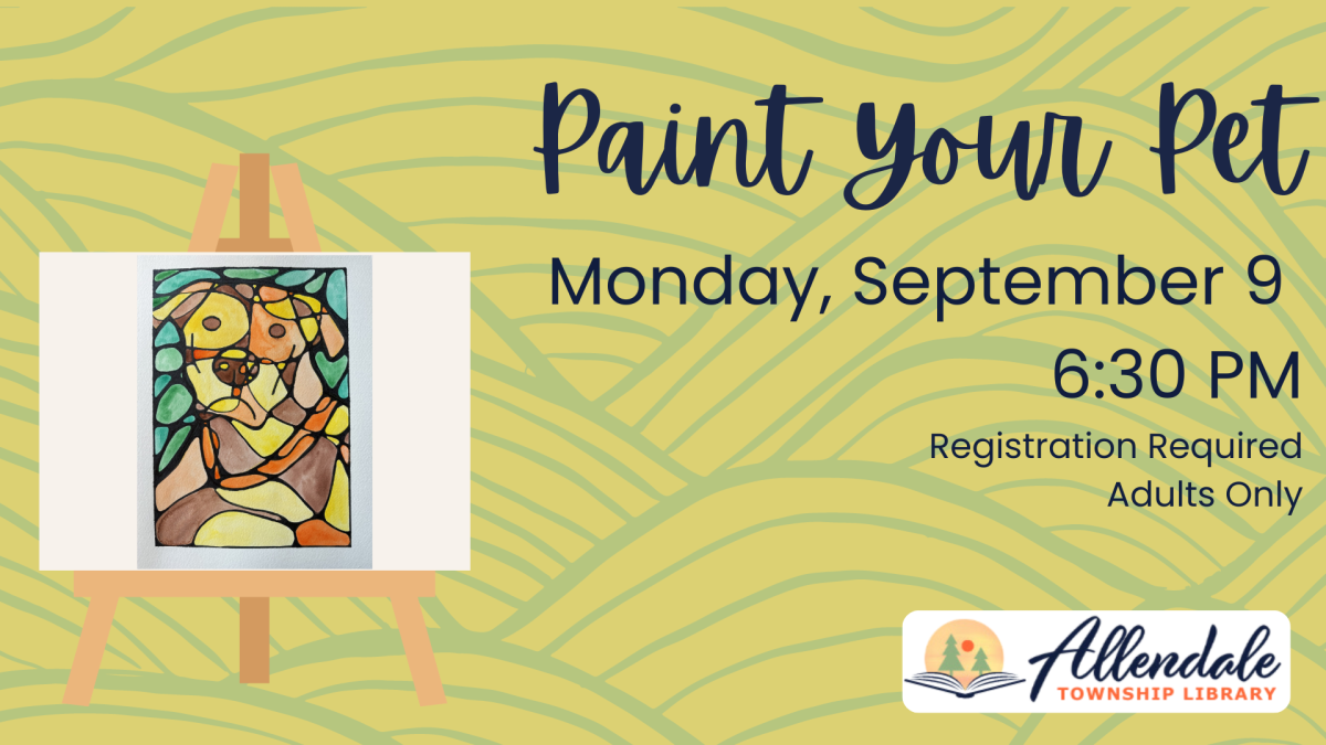 Paint your pet, Monday, September 9 at 6:30 PM. Registration required. Adults only.